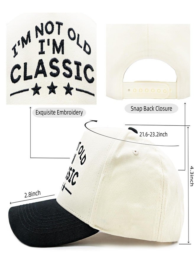 HAFOUXIGM Funny Retirement Birthday Gifts Hat for Men Women, Embroidered I'm Not Old I'm Classic Adjustable Baseball Cap for Dad Grandpa Old Man Beige/Black - Image 4